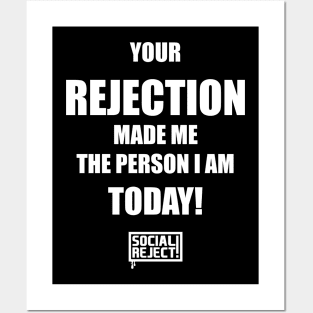 Your Rejection Made Me The Person I Am Today (White) Posters and Art